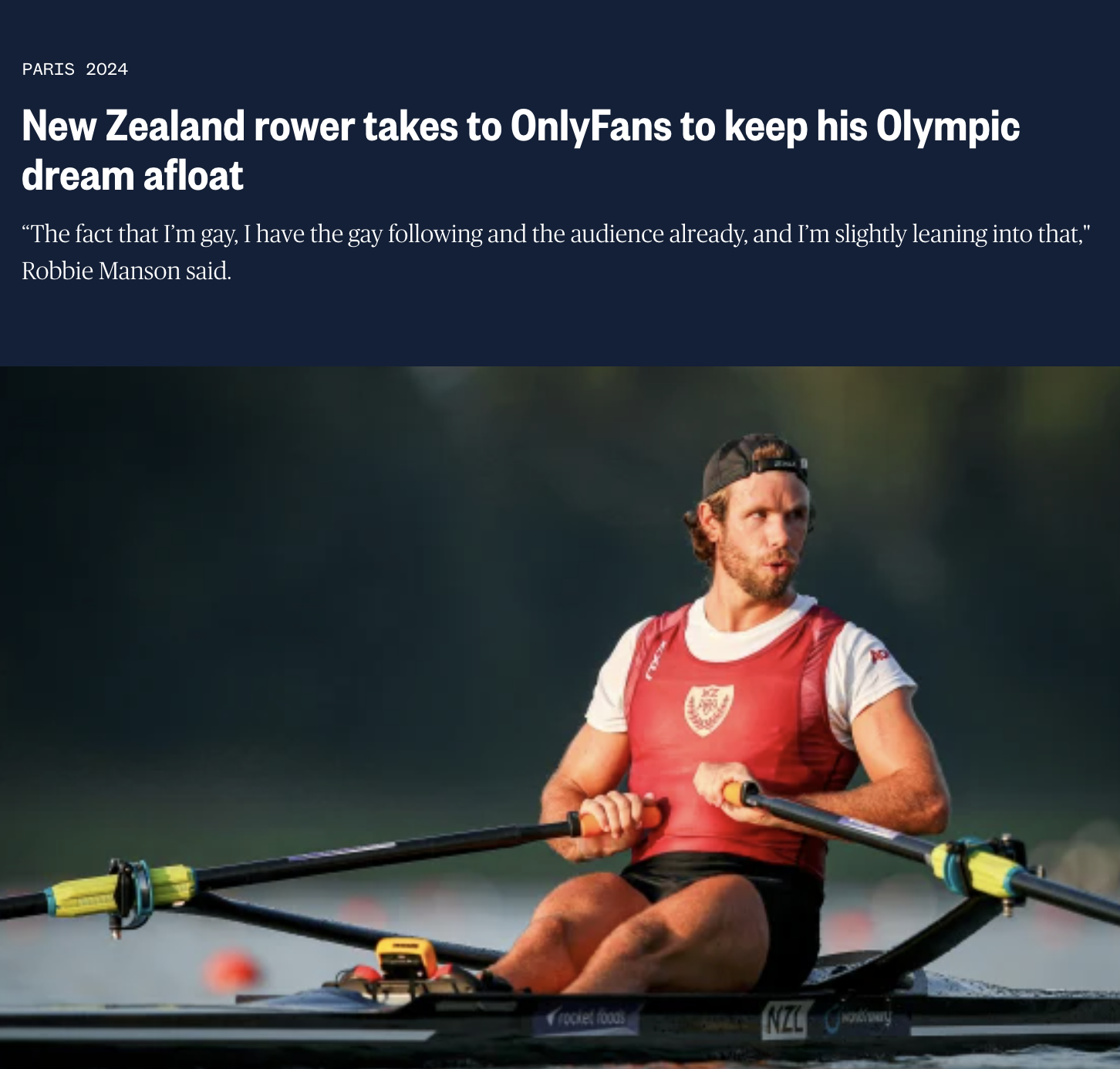 Robert Manson - Paris 2024 New Zealand rower takes to OnlyFans to keep his Olympic dream afloat "The fact that I'm gay, I have the gay ing and the audience already, and I'm slightly leaning into that," Robbie Manson said. Nzc